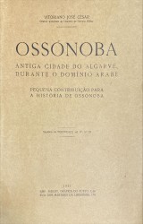 OSSÓNOBA. Antiga cidade do Algarve, durante o dominio arabe.